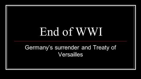 Germany’s surrender and Treaty of Versailles