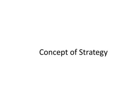 Concept of Strategy.