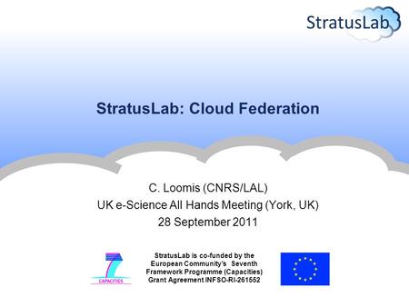 StratusLab is co-funded by the European Community’s Seventh Framework Programme (Capacities) Grant Agreement INFSO-RI-261552 StratusLab: Cloud Federation.