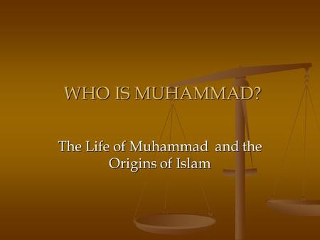 The Life of Muhammad and the Origins of Islam