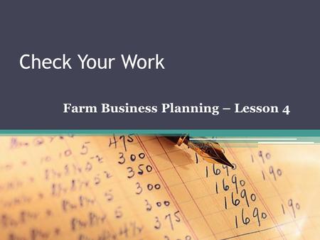 Check Your Work Farm Business Planning – Lesson 4.