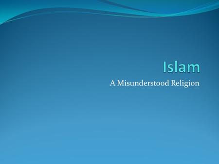 A Misunderstood Religion. Islam in the United States By the year 2000, there were over 1200 mosques in the United States About 8million Muslims in the.