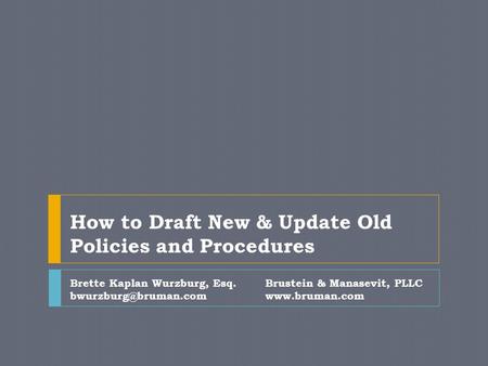 How to Draft New & Update Old Policies and Procedures