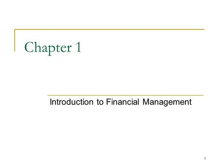 Chapter Outline Finance: A Quick Look