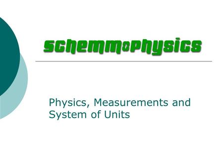 Physics, Measurements and System of Units