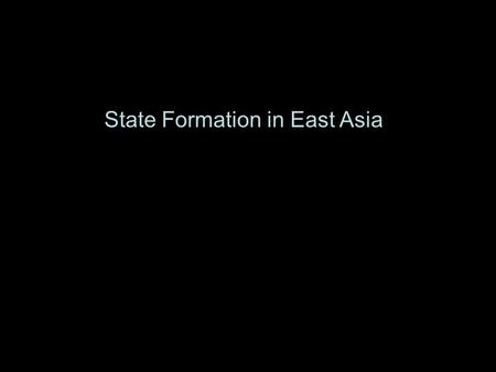 State Formation in East Asia