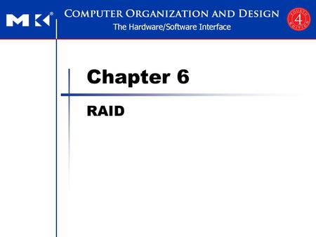 Chapter 6 RAID. Chapter 6 — Storage and Other I/O Topics — 2 RAID Redundant Array of Inexpensive (Independent) Disks Use multiple smaller disks (c.f.