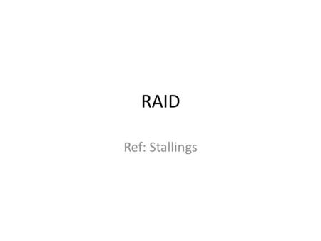 RAID Ref: Stallings. Introduction The rate in improvement in secondary storage performance has been considerably less than the rate for processors and.