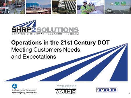 Operations in the 21st Century DOT Meeting Customers Needs and Expectations 1.