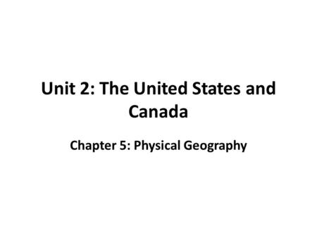Unit 2: The United States and Canada