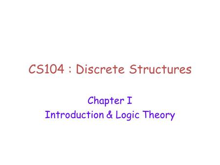 CS104 : Discrete Structures
