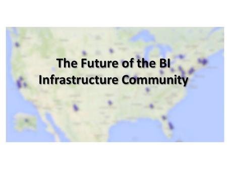 The Future of the BI Infrastructure Community. Broader Impacts Community Timeline April 24-26, 2013 1 st Broader Impacts Infrastructure Summit hosted.
