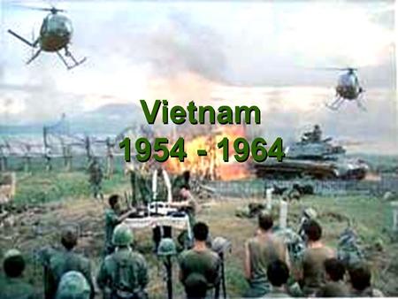 Vietnam 1954 - 1964.
