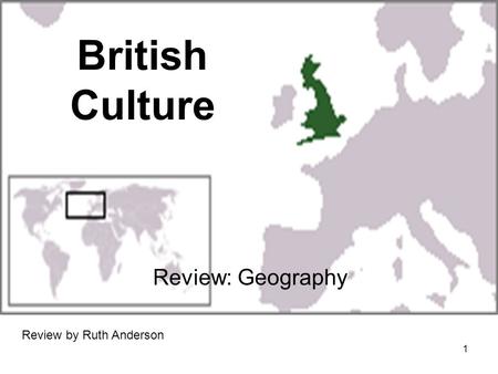 British Culture Review: Geography Review by Ruth Anderson.