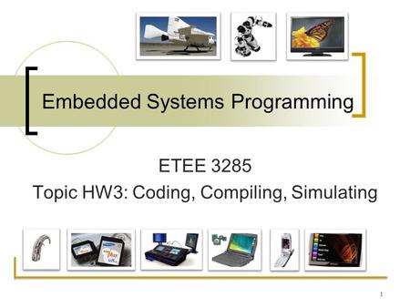 Embedded Systems Programming 1 ETEE 3285 Topic HW3: Coding, Compiling, Simulating.