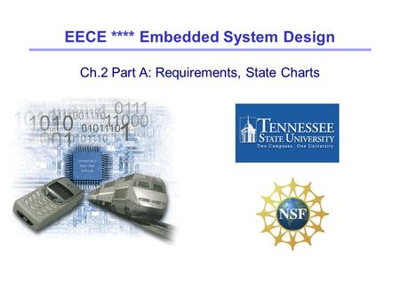 Ch.2 Part A: Requirements, State Charts EECE **** Embedded System Design.