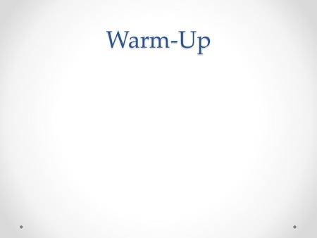 Warm-Up.