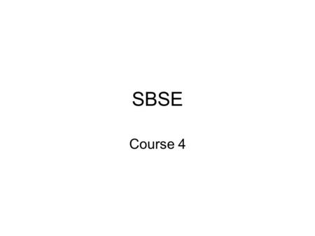 SBSE Course 4. Overview: Design Translate requirements into a representation of software Focuses on –Data structures –Architecture –Interfaces –Algorithmic.