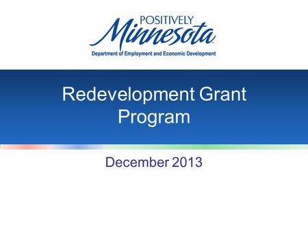 Redevelopment Grant Program December 2013. Redevelopment Grant Program.
