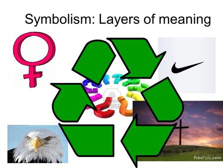 Symbolism: Layers of meaning