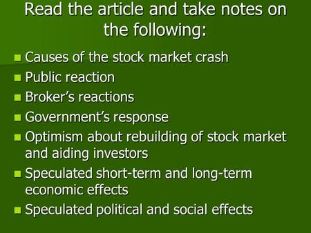 Read the article and take notes on the following: Causes of the stock market crash Causes of the stock market crash Public reaction Public reaction Broker’s.