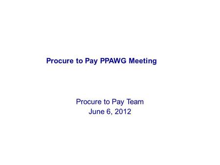 Procure to Pay PPAWG Meeting