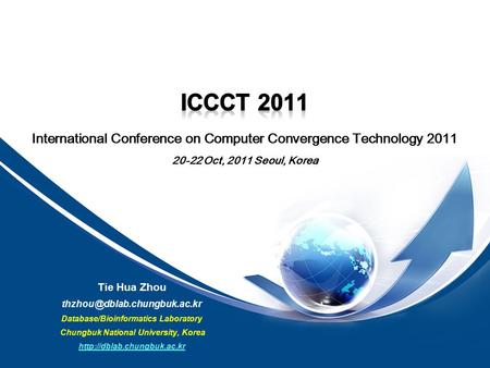 International Conference on Computer Convergence Technology 2011 Tie Hua Zhou Database/Bioinformatics Laboratory Chungbuk National.