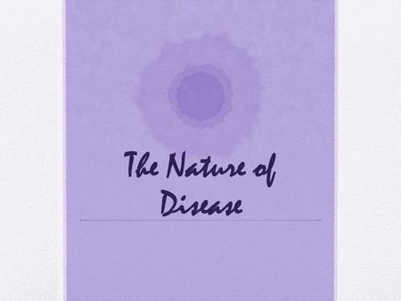 The Nature of Disease.