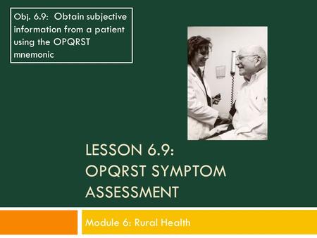 Lesson 6.9: OPQRST Symptom Assessment