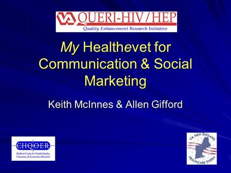 My Healthevet for Communication & Social Marketing Keith McInnes & Allen Gifford.