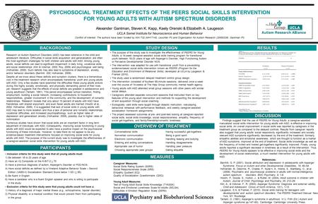 PSYCHOSOCIAL TREATMENT EFFECTS OF THE PEERS SOCIAL SKILLS INTERVENTION FOR YOUNG ADULTS WITH AUTISM SPECTRUM DISORDERS Alexander Gantman, Steven K. Kapp,