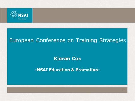 1 European Conference on Training Strategies Kieran Cox -NSAI Education & Promotion-