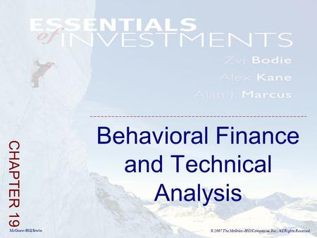 McGraw-Hill/Irwin © 2007 The McGraw-Hill Companies, Inc., All Rights Reserved. Behavioral Finance and Technical Analysis CHAPTER 19.