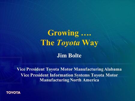 Growing …. The Toyota Way