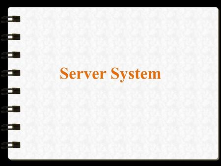 Server System. Introduction A server system is a computer, or series of computers, that link other computers or electronic devices together. They often.