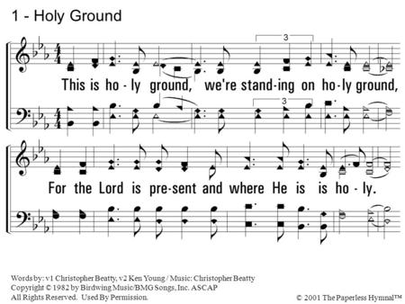 1 - Holy Ground 1. This is holy ground, we're standing on holy ground,