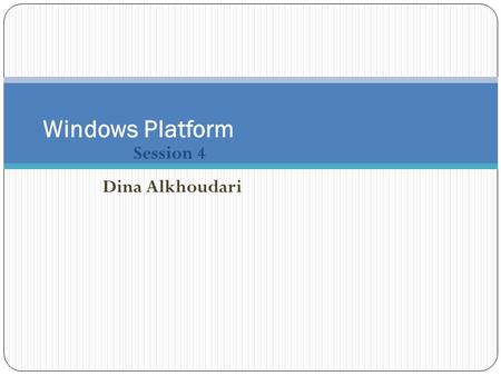 Session 4 Windows Platform Dina Alkhoudari. Learning Objectives Configure disk quotas Repairing and Defragmenting Set permissions to files and folders.