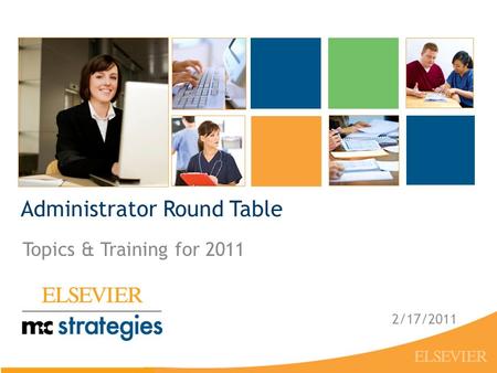 Administrator Round Table Topics & Training for 2011 2/17/2011.