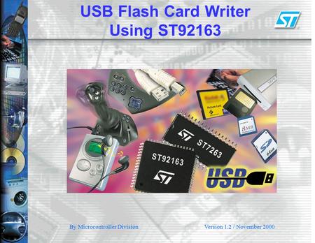 USB Flash Card Writer Using ST92163 By Microcontroller DivisionVersion 1.2 / November 2000.