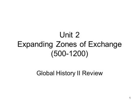 Unit 2 Expanding Zones of Exchange ( )