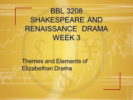 BBL 3208 SHAKESPEARE AND RENAISSANCE DRAMA WEEK 3