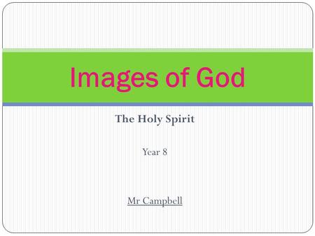 The Holy Spirit Year 8 Mr Campbell Images of God.