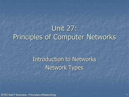 Unit 27: Principles of Computer Networks