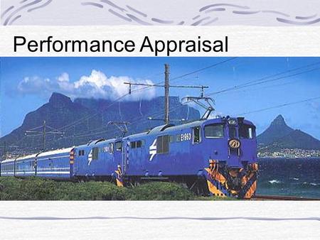 Performance Appraisal Performance appraisal is the process by which organizations evaluate employee job performance.
