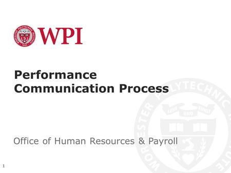 Performance Communication Process Office of Human Resources & Payroll 1.
