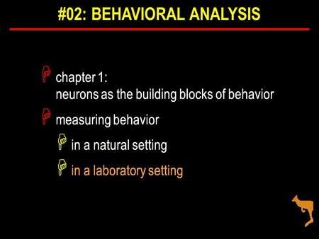 H H chapter 1: neurons as the building blocks of behavior H H measuring behavior H H in a natural setting H H in a laboratory setting H H chapter 1: neurons.