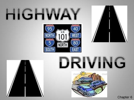 HIGHWAY DRIVING Chapter 6.