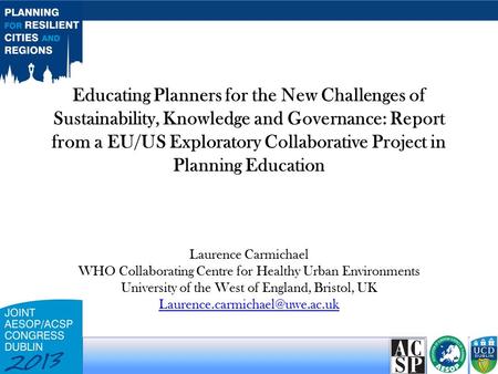 Educating Planners for the New Challenges of Sustainability, Knowledge and Governance: Report from a EU/US Exploratory Collaborative Project in Planning.