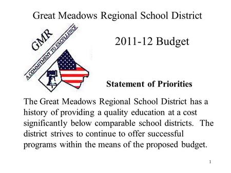 1 The Great Meadows Regional School District has a history of providing a quality education at a cost significantly below comparable school districts.