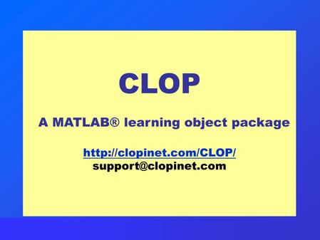 CLOP A MATLAB® learning object package